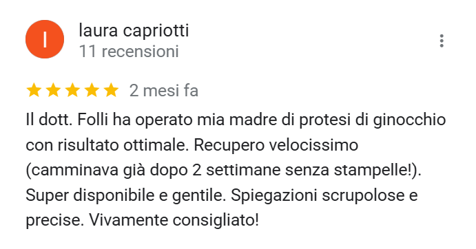 Google review by Laura Capriotti with five stars, praising Dr. Folli for successful knee prosthesis surgery on her mother, fast recovery, and detailed explanations.