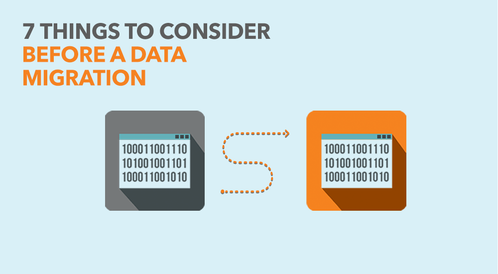 7 Things to Consider Before a Data Migration