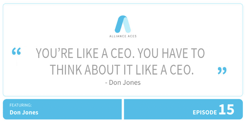 You're like a CEO. You have to think about it like a CEO.