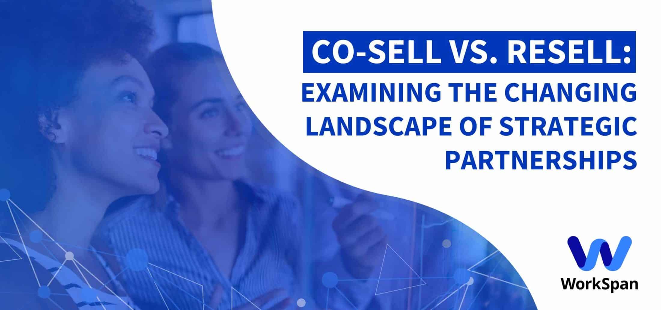 Co-Sell vs Resell: Examining the Changing Landscape of Strategic