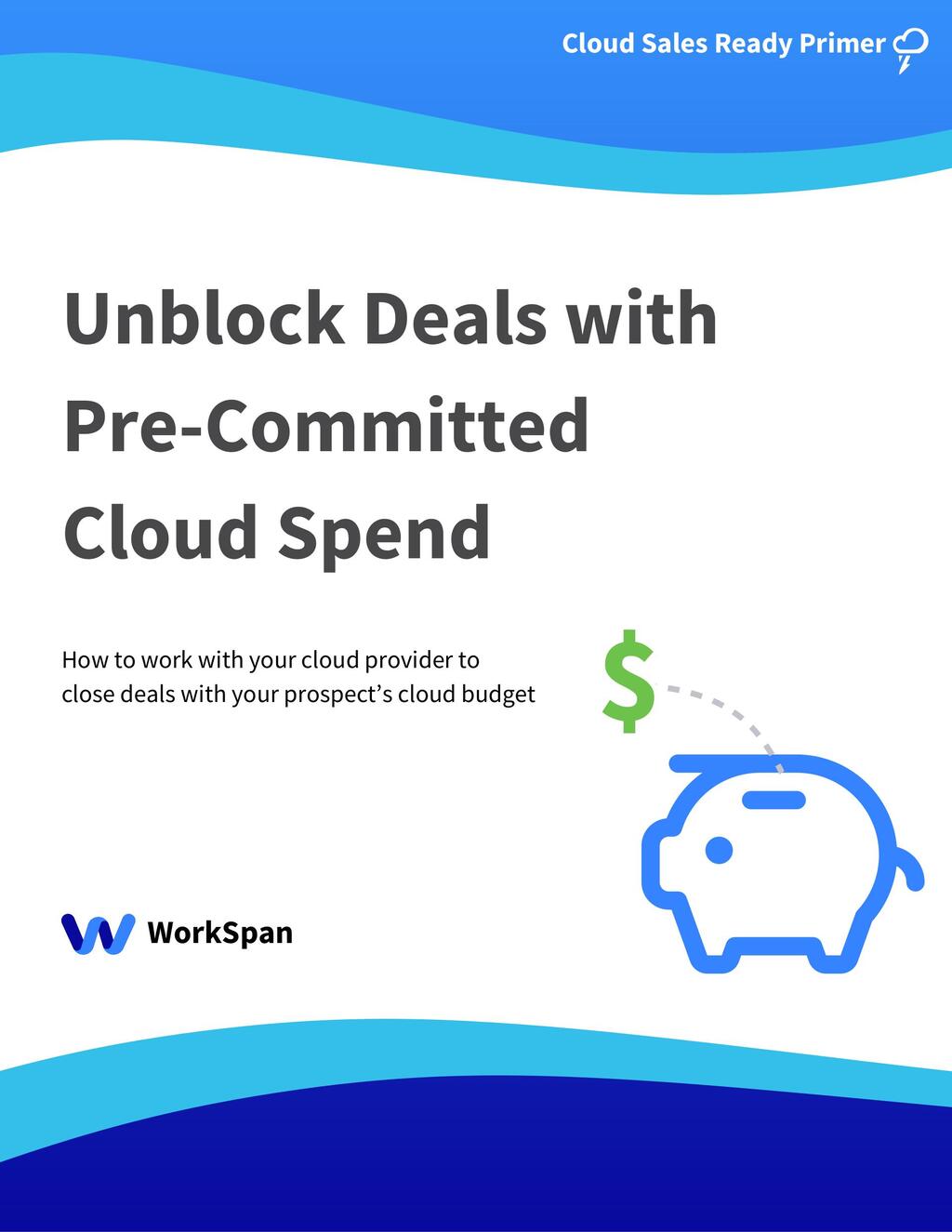 Cloud Sales Ready Primer - Unblock Deals with Cloud Spend