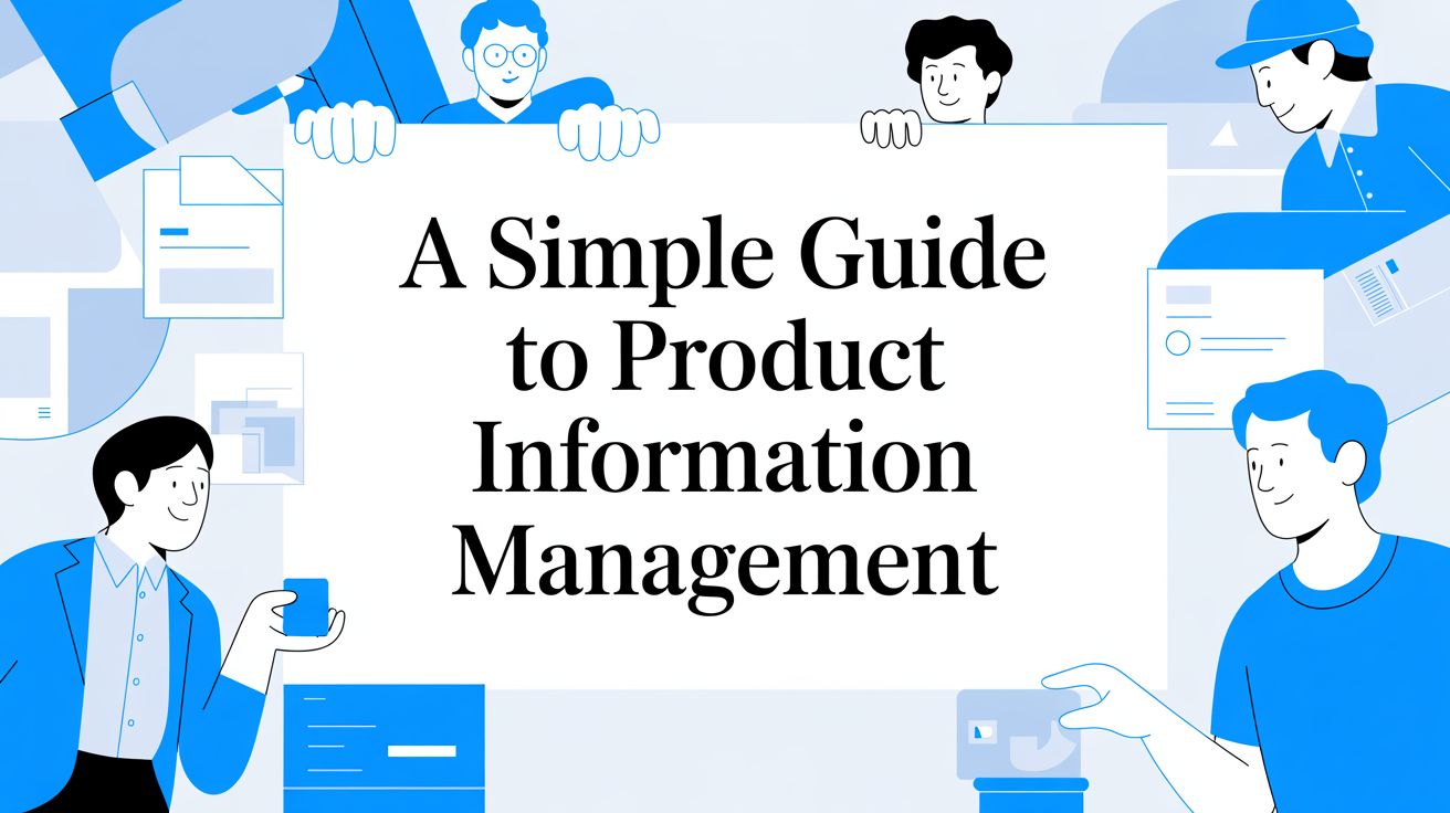 A Simple Guide to Product Information Management