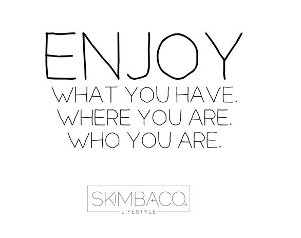 Enjoy life now. Live Skimbaco Lifestyle. via  https://skimbacolifestyle.com/2013/06/live-life-to-the-fullest-now.html