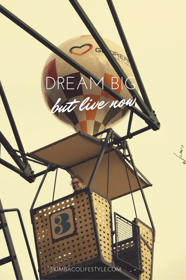 dream big