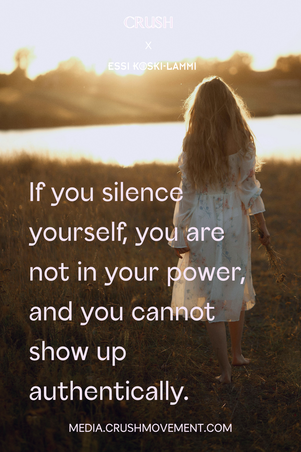 if you silence yourself, you are not in your power, and you cannot show up authentically