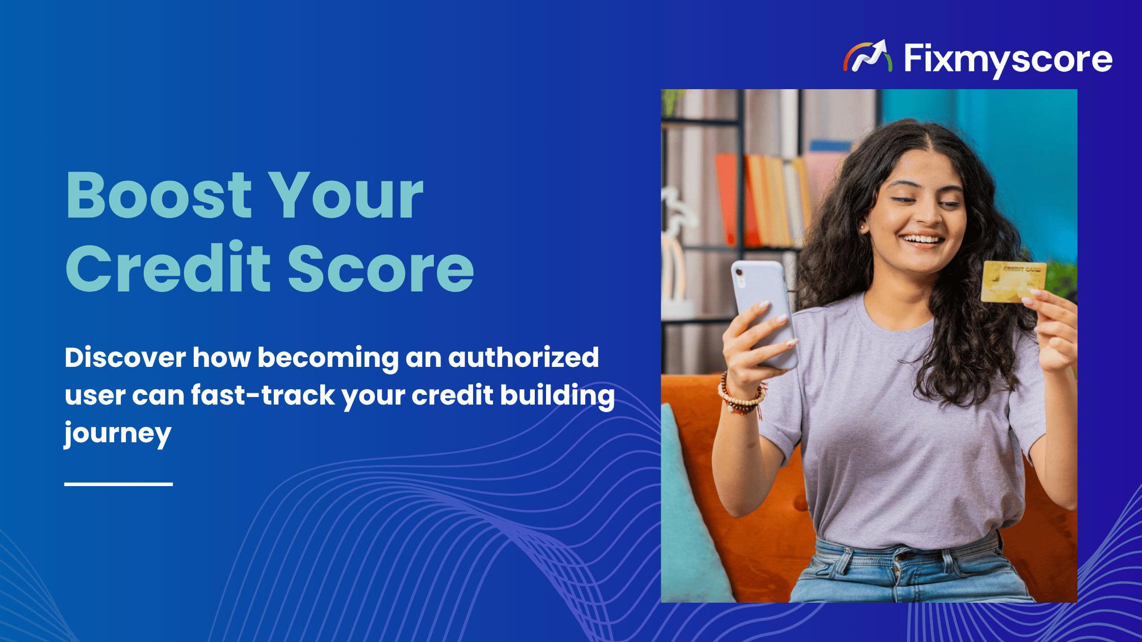 How being an authorized user can help your credit score
