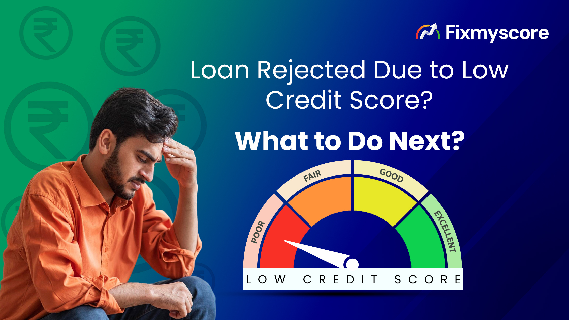 What to do after a loan rejection due to a low credit score