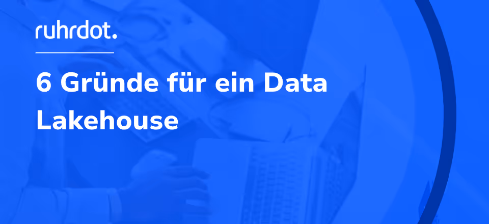 Grafik: 6 Gründe für ein Data Lakehouse