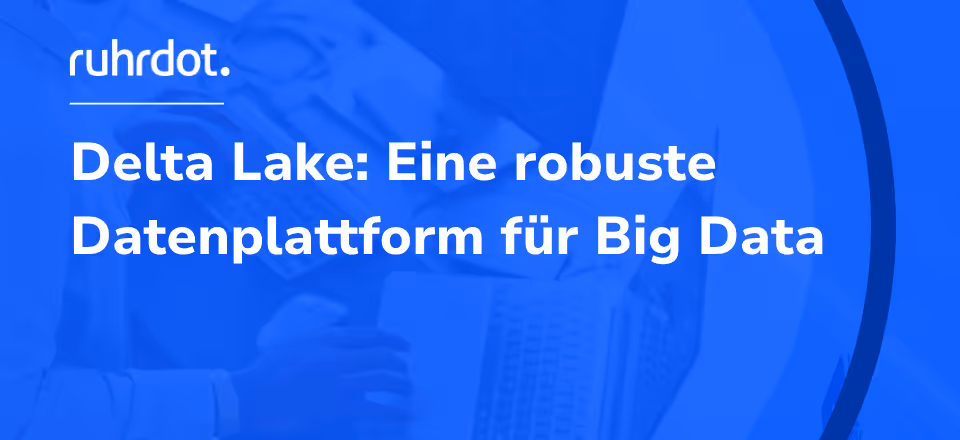 Grafik: Delta Lake: Eine robuste Datenplattform für Big Data