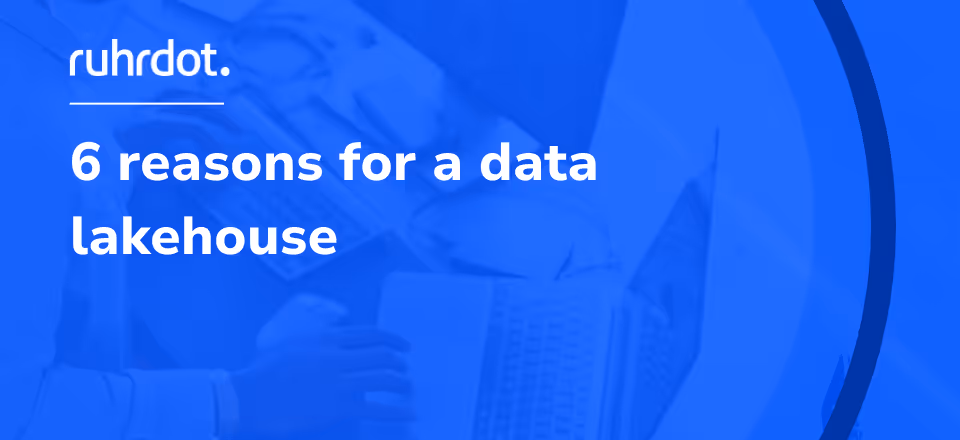 Figure: 6 reasons for a data lakehouse