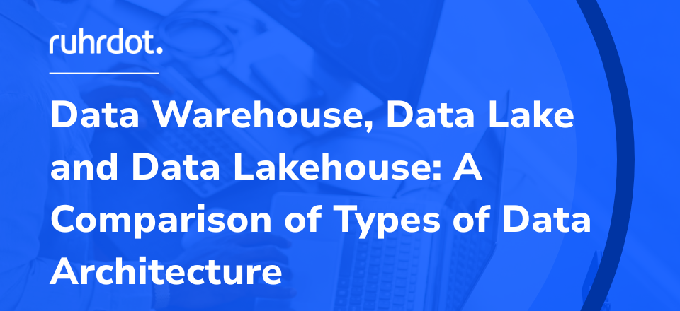 Figure: Data Warehouse, Data Lake, and Data Lakehouse: A comparison of data architectures