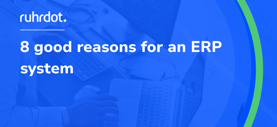 Figure: 8 good reasons for an ERP system
