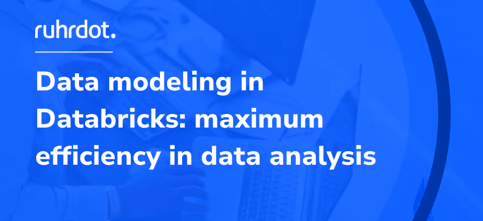 Figure: Data modeling in Databricks: maximum efficiency in data analysis