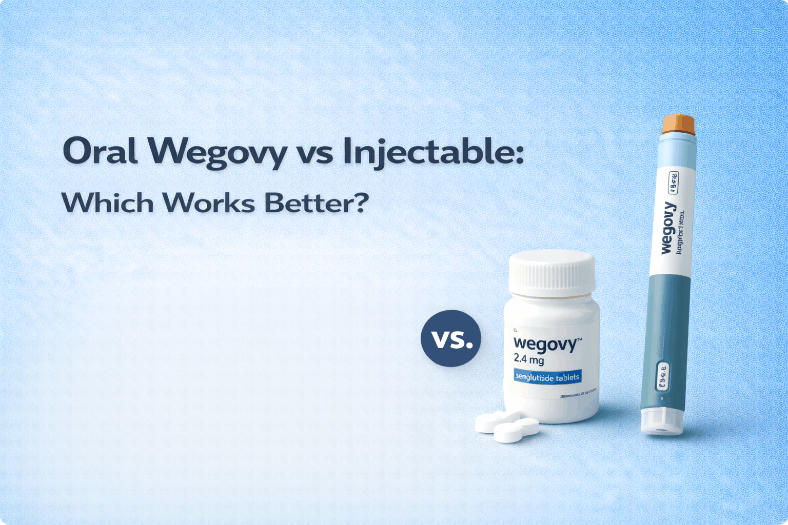 Oral Wegovy vs Injectable: Which Works Better?