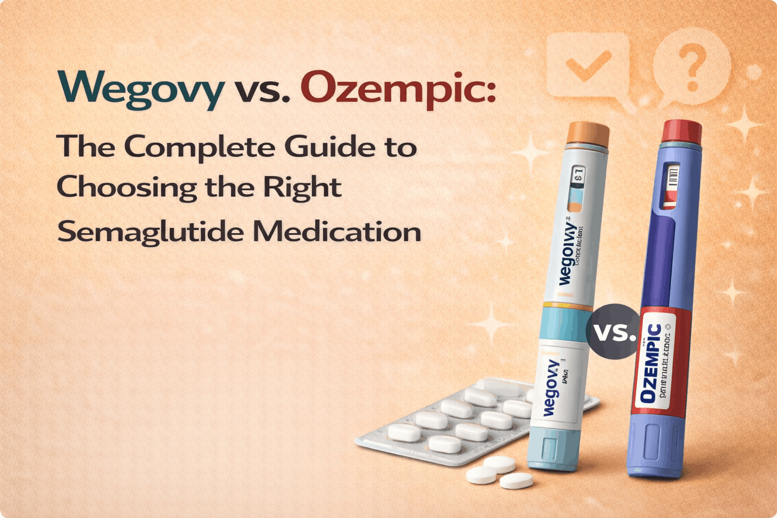 Wegovy vs. Ozempic: The Complete Guide to Choosing the Right Semaglutide Medication
