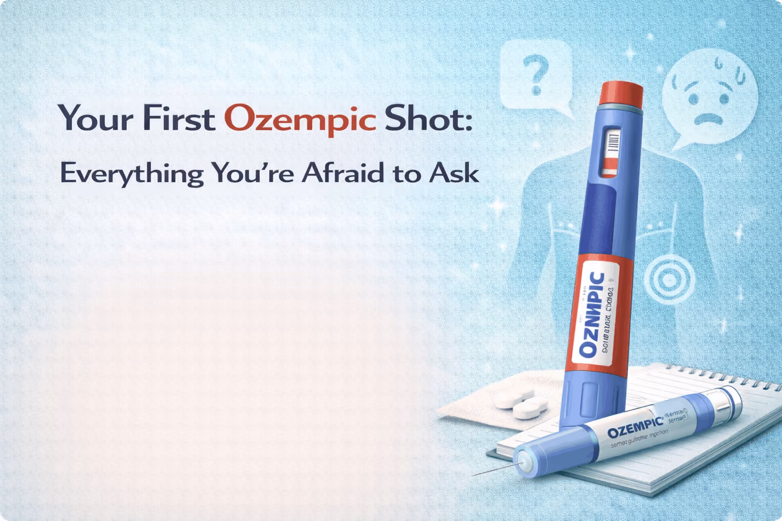 Your First Ozempic Shot: Everything You're Afraid to Ask