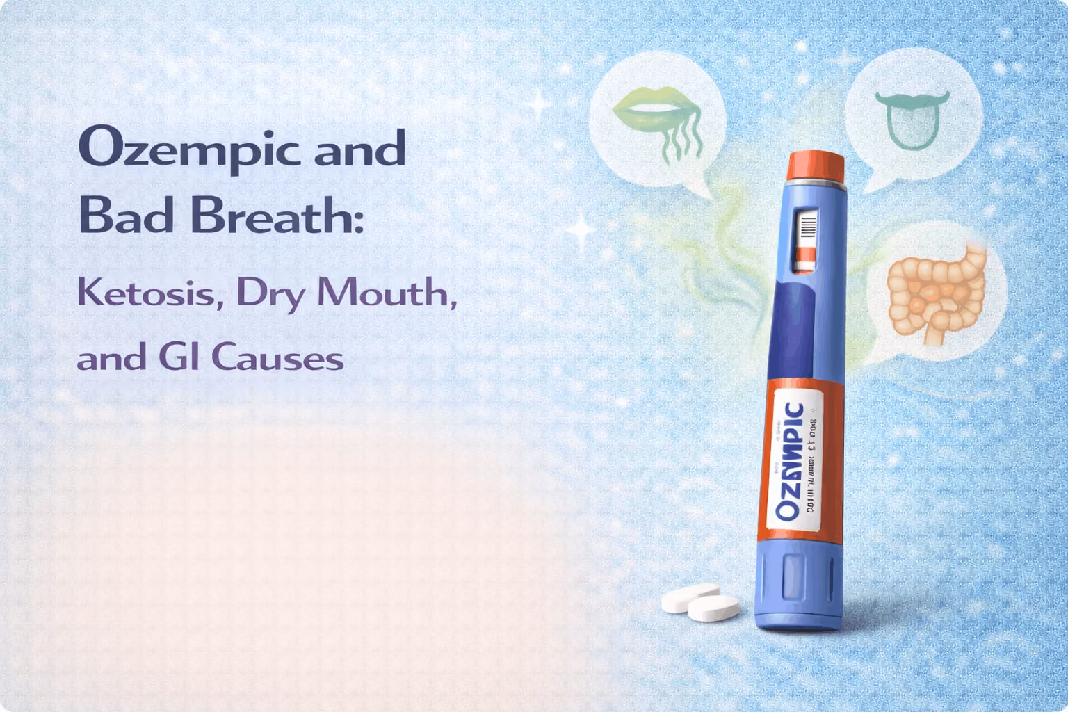 Ozempic and Bad Breath: Ketosis, Dry Mouth, and GI Causes