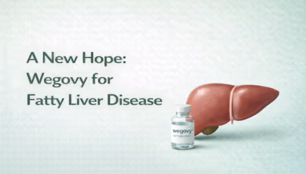 A New Hope: Wegovy for Fatty Liver Disease