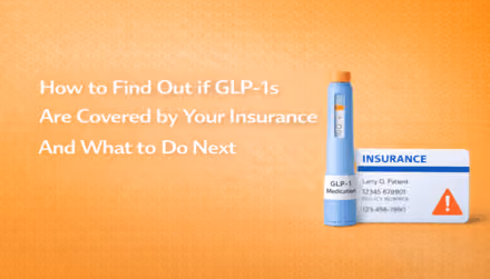 How to Find Out if GLP-1s Are Covered by Your Insurance And What to Do Next