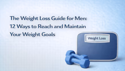 The Weight Loss Guide for Men: 12 Ways to Reach and Maintain Your Weight Goals