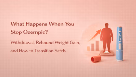 What Happens When You Stop Ozempic? Withdrawal, Rebound Weight Gain and How to Transition Safely