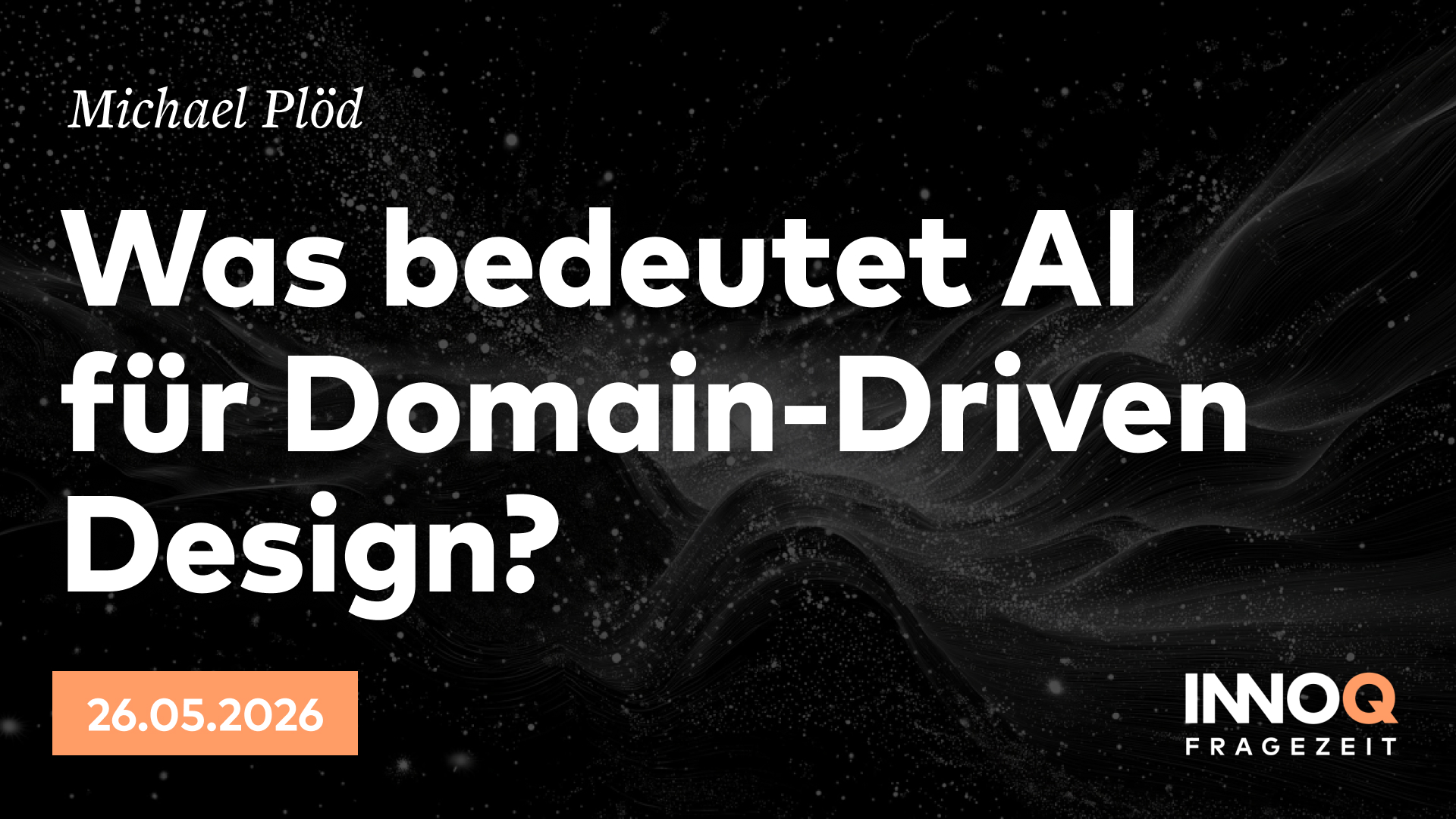Was bedeutet AI für Domain-Driven Design? – Michael Plöd – INNOQ Fragezeit