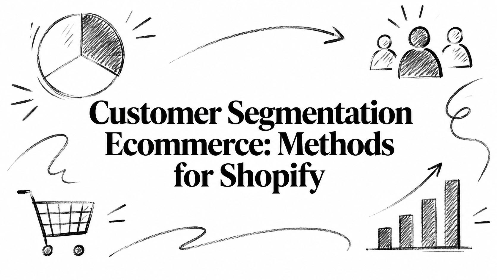 Customer Segmentation Ecommerce: Methods for Shopify