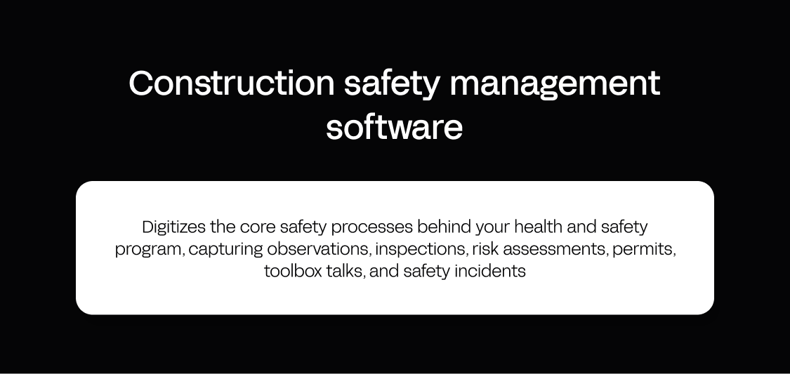 Construction safety management software digitizes observations, inspections, risk assessments, permits, toolbox talks, and safety incidents