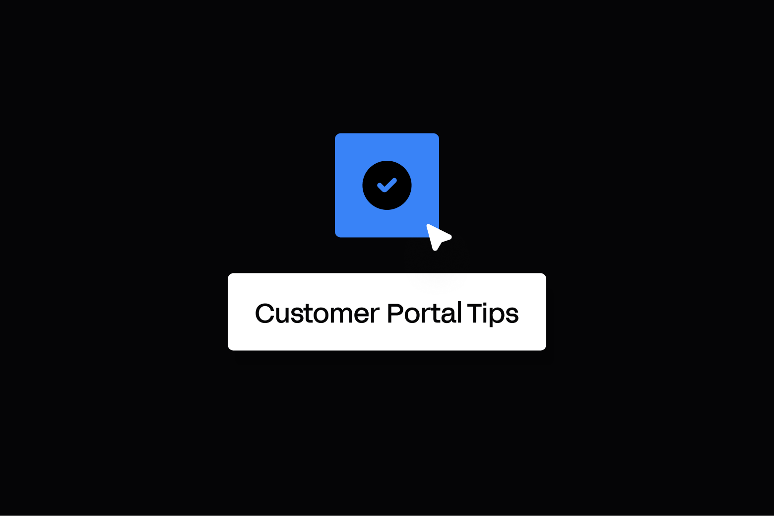 Customer portal tips illustration with a checkmark icon and cursor