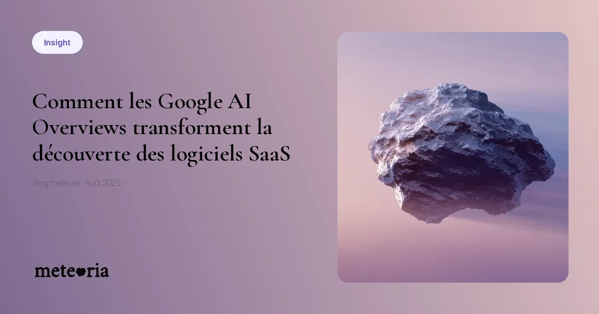 Comment les Google AI Overviews transforment la découverte des logiciels SaaS