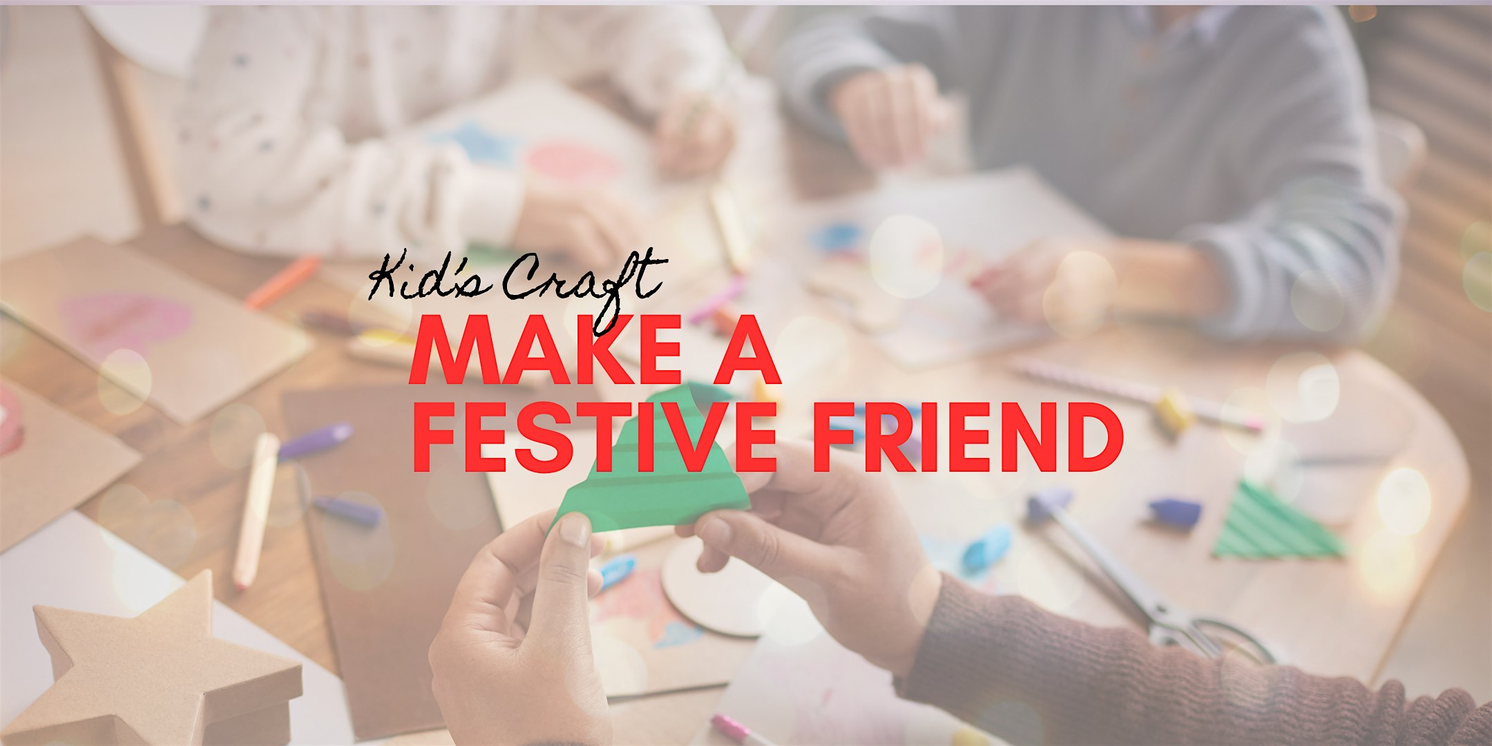Make a Festive Friend! Craft Activity event preview