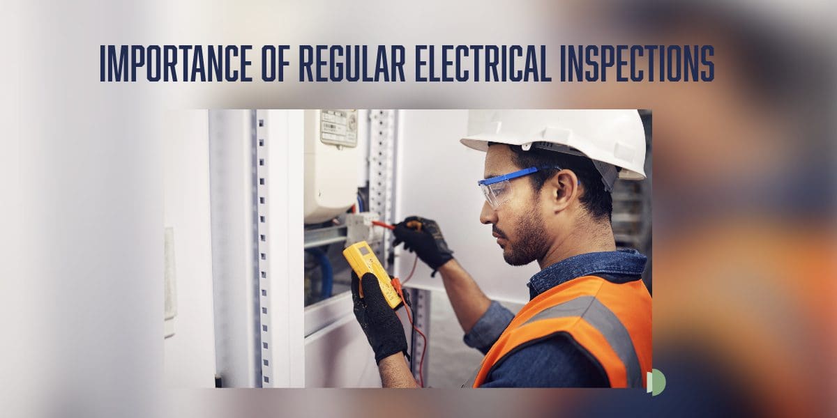 importance of regular electrical inspection