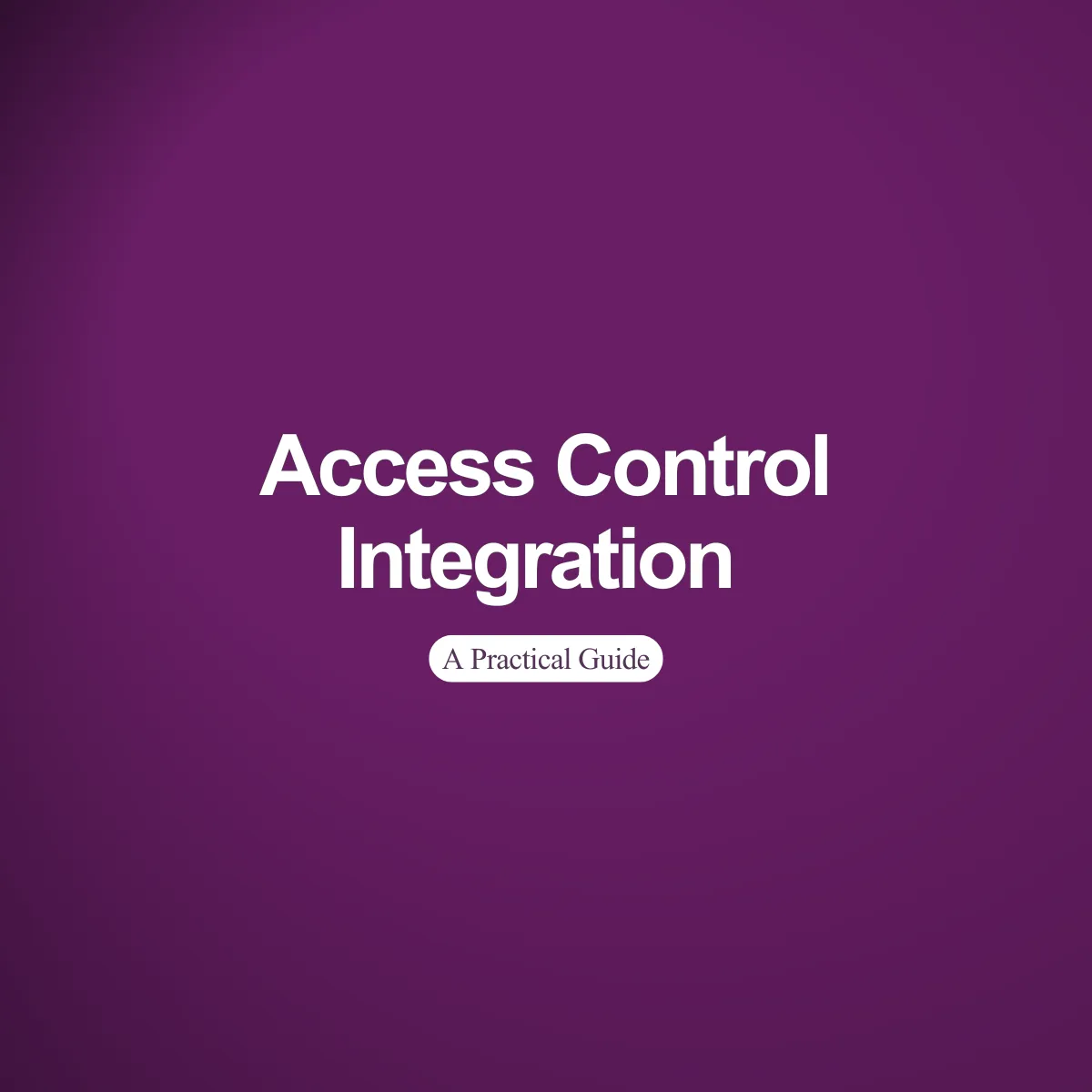 Access Control Integration with Acre Security: A Practical Guide