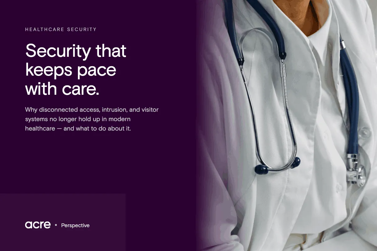 Healthcare Security Has Outgrown Standalone Systems 