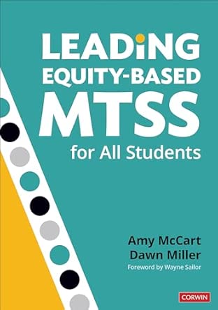 Cover of Leading Equity-Based MTSS for All Students by Dawn Miller and Amy McCart, a leadership guide to building inclusive, equitable MTSS systems.