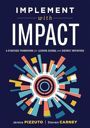 Cover of Implement with Impact by Jenice Pizzuto and Steven Carney, a guide to applying implementation science for sustainable educational change.