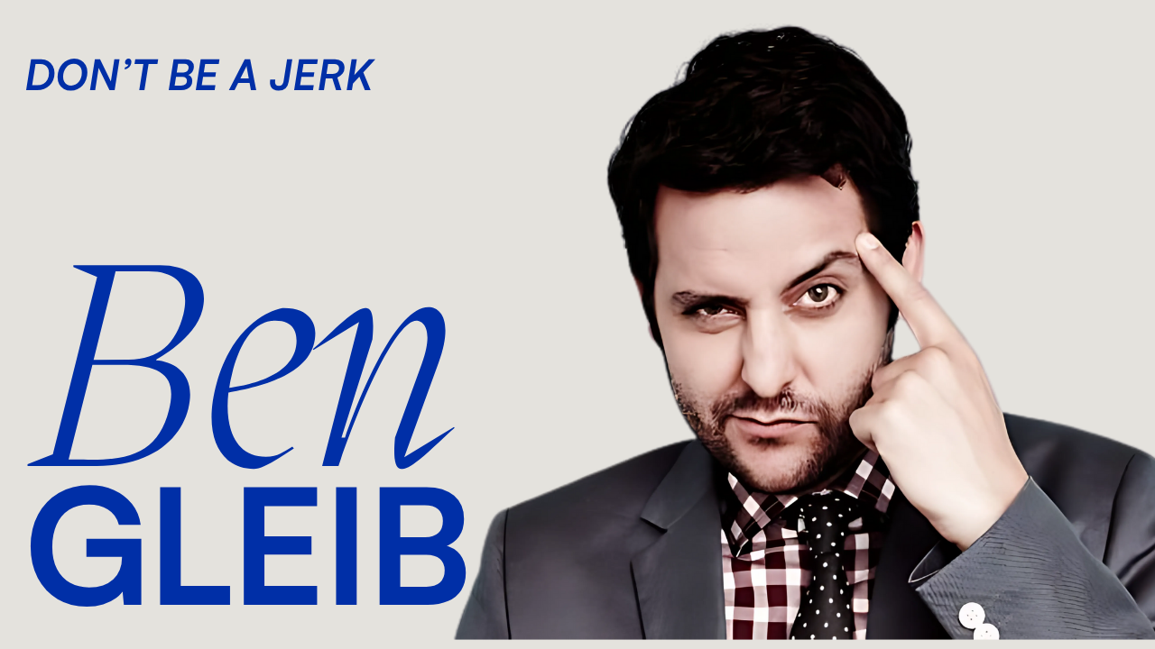 Ben Gleib on Why Humor is the Best Therapy and How to Laugh Through Life’s Messiest Moments