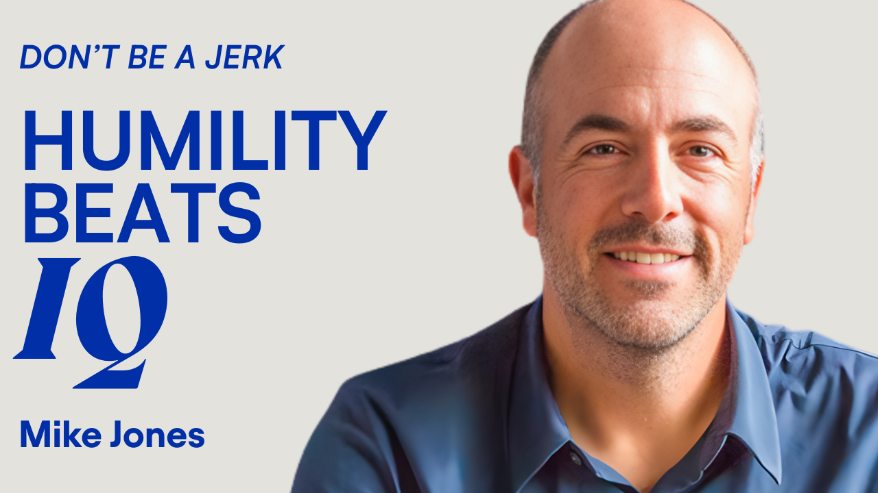 Why the Best Founders Don’t Try to Sound Smart with Mike Jones