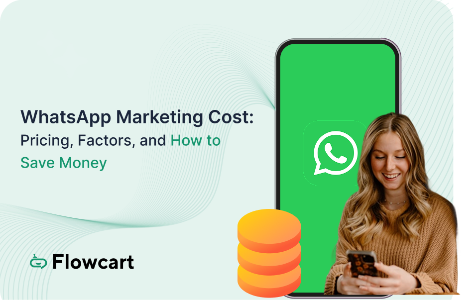 WhatsApp Marketing Cost: Pricing, Factors, and How to Save Money