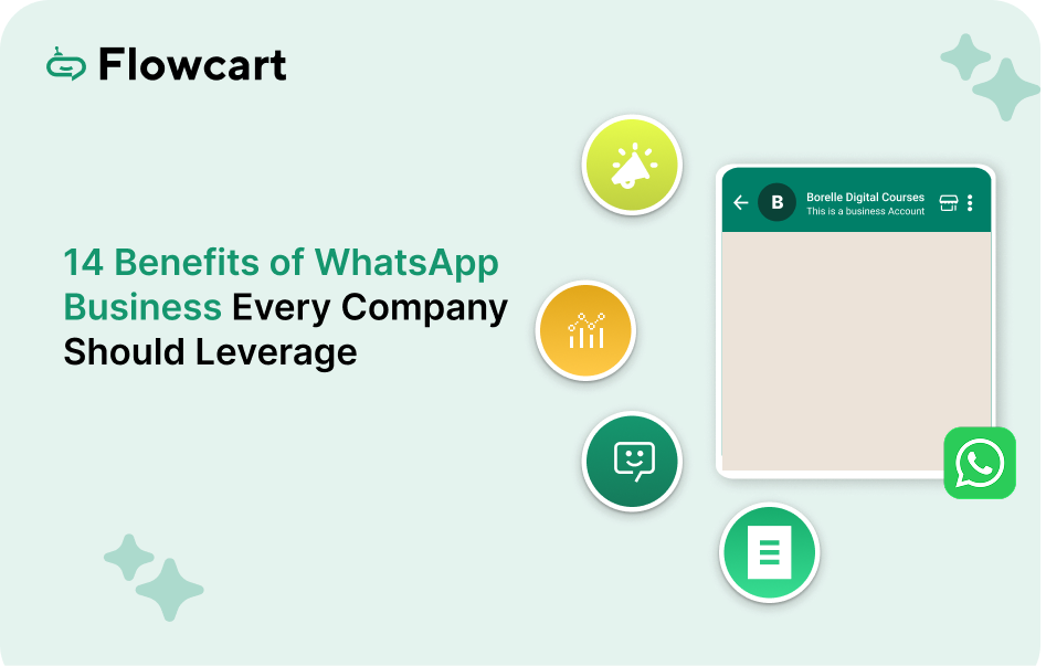 14 Benefits of WhatsApp Business Every Company Should Leverage