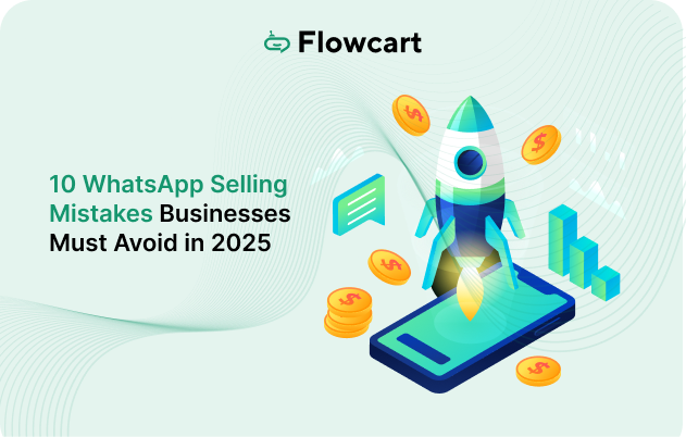 Texting Your Sales Down the Drain: 10 WhatsApp Selling Mistakes to Avoid in 2025