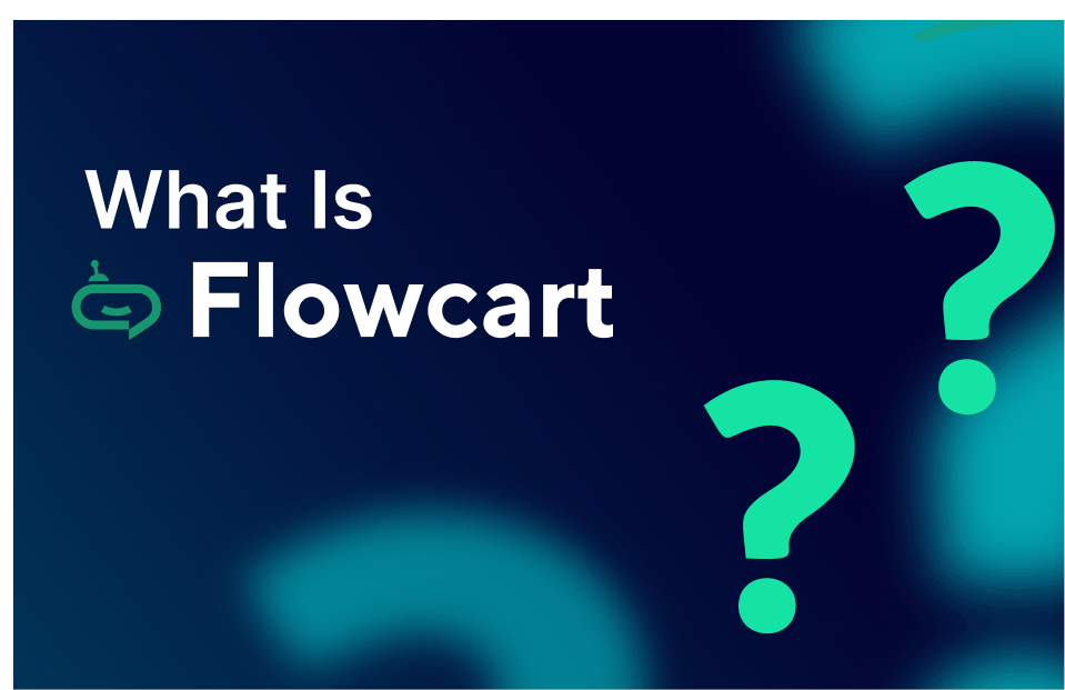 What is Flowcart? AI-Powered WhatsApp Commerce Platform for D2C and Retail Brands
