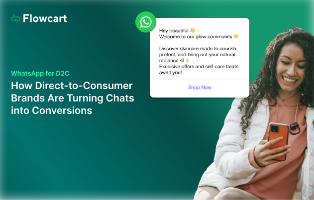WhatsApp for D2C: How Direct-to-Consumer Brands Are Turning Chats into Conversions in 2026