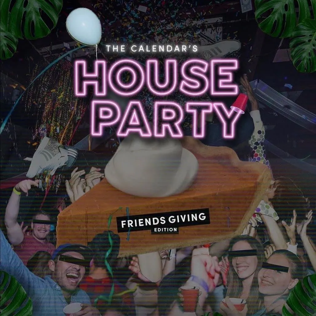 The Calendar's Friendsgiving House Party