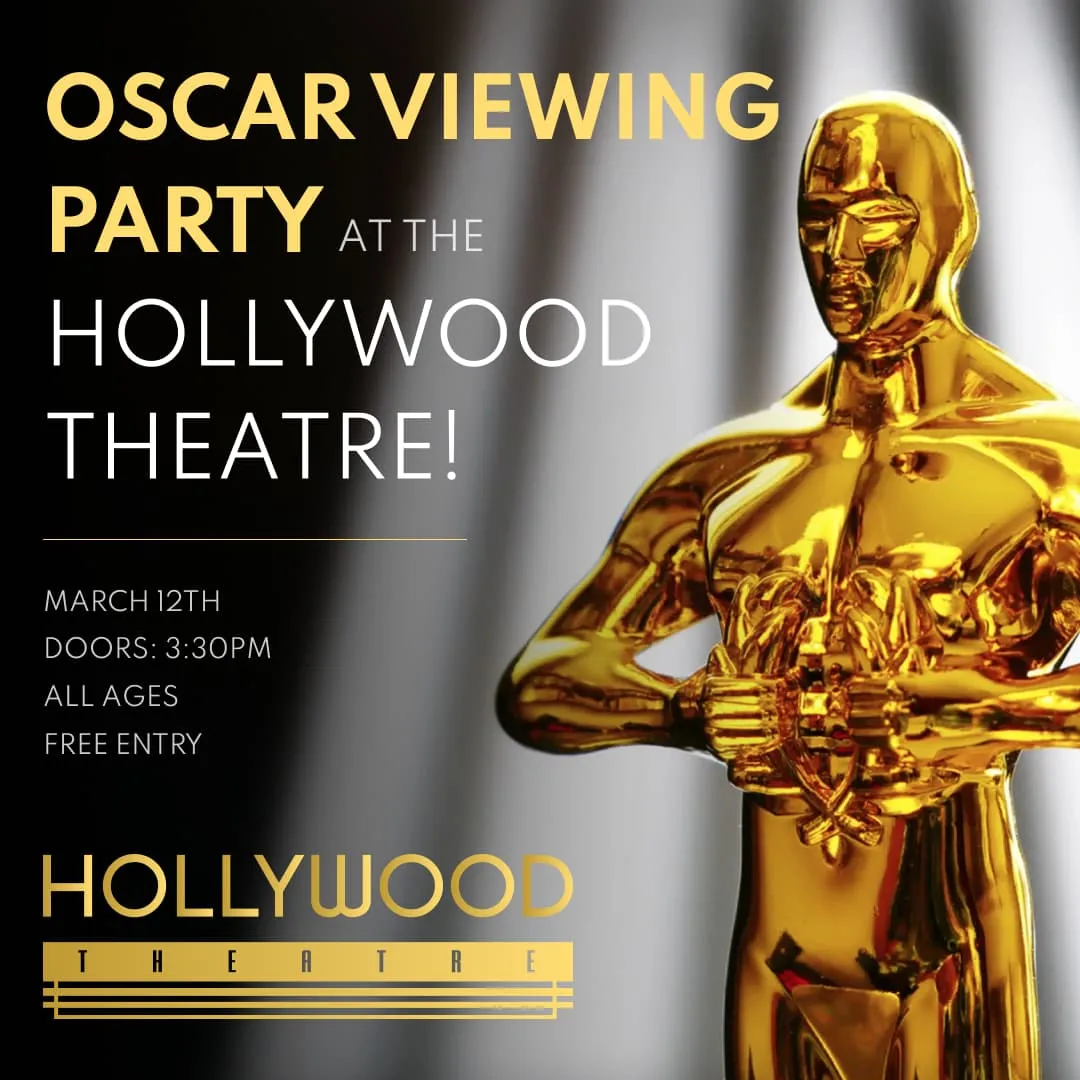 OSCAR VIEWING PARTY at the HOLLYWOOD THEATRE!
