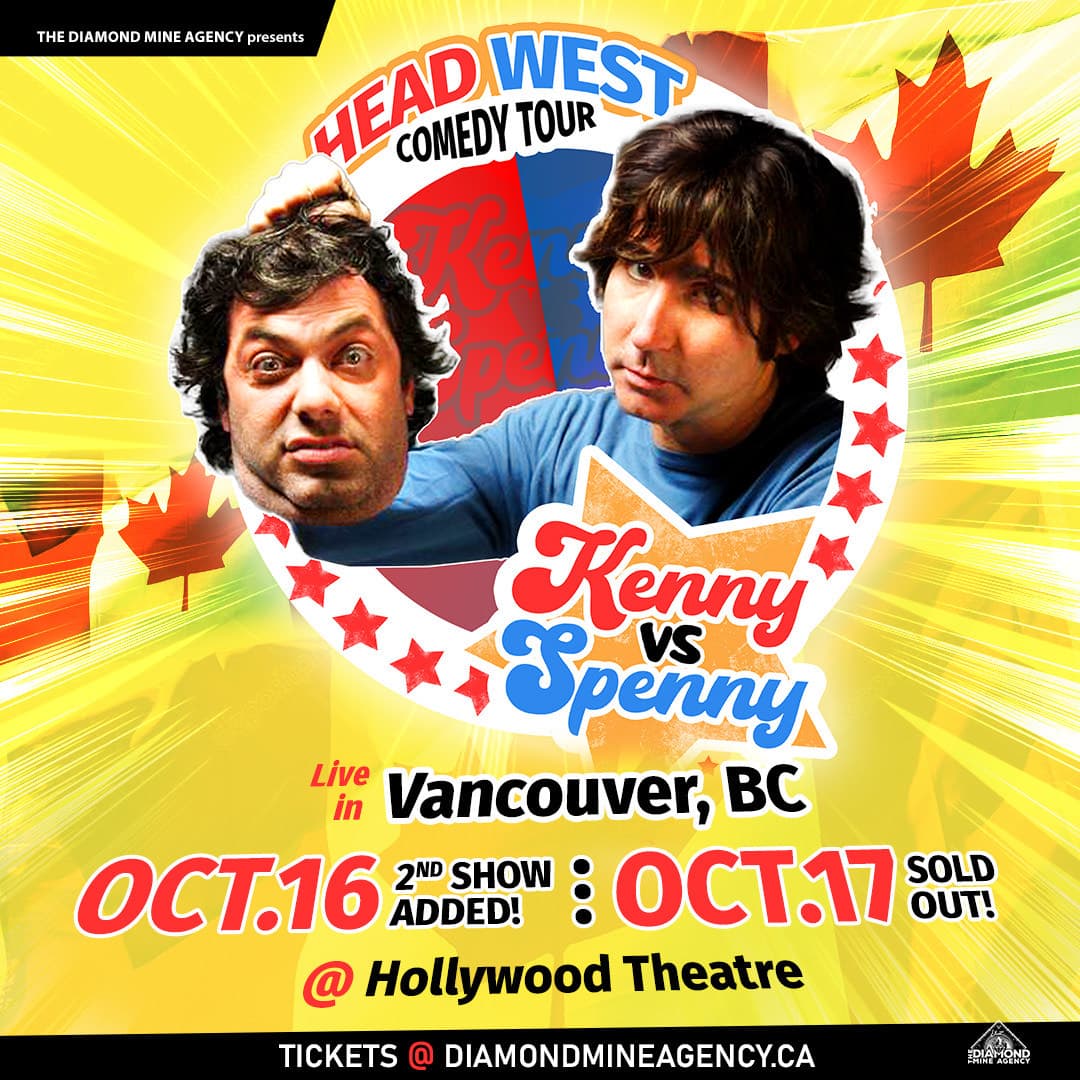 Kenny Vs Spenny Live In Vancouver - 2nd Show Added