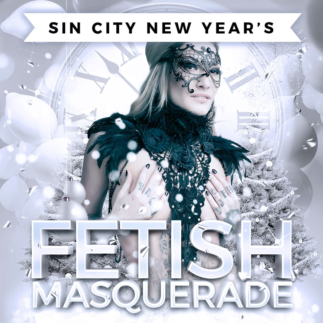SIN CITY'S NEW YEAR'S EVE FETISH PARTY
