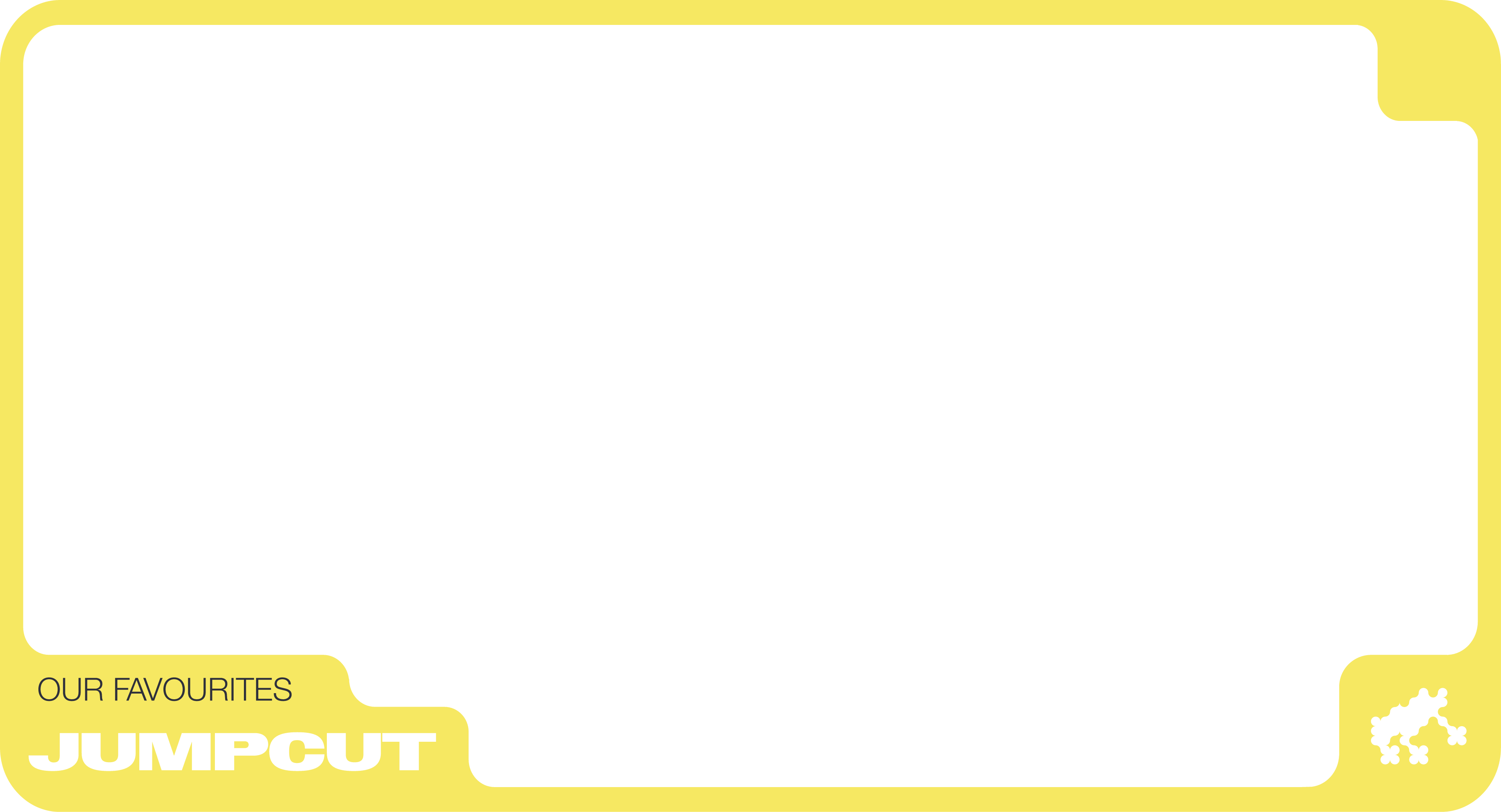 A yellow frame, "Our Favourites, JUMPCUT" with a transparent frog logo