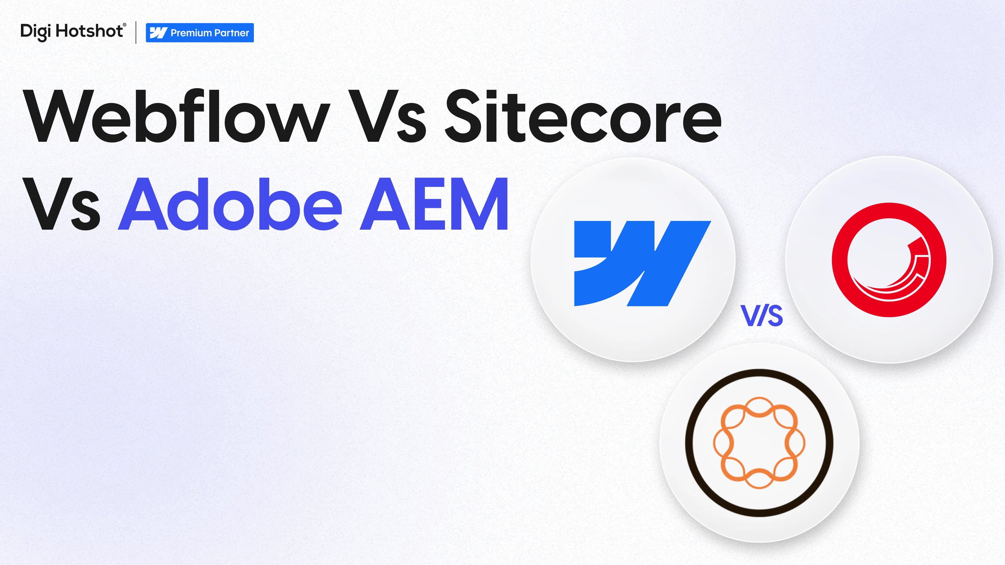 Webflow vs Sitecore vs Adobe AEM: 2026 DXP Guide