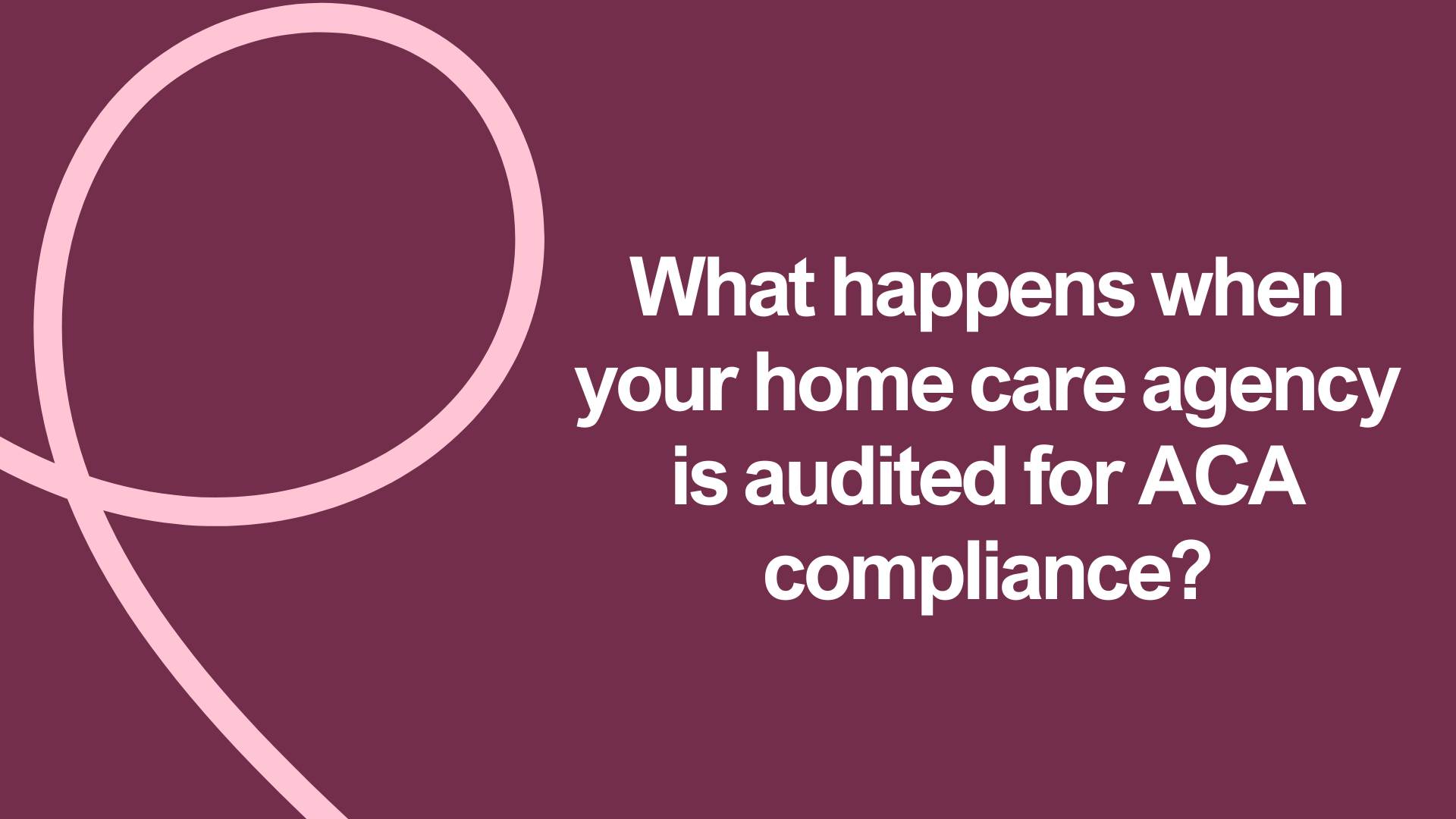 home care agency irs audits for aca compliance